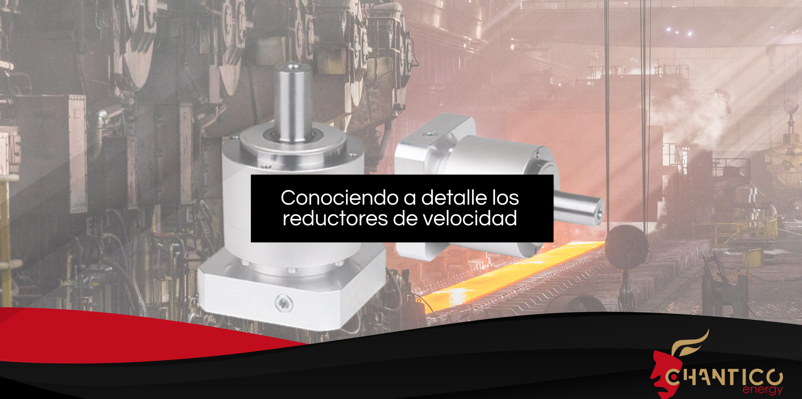 CONOCIENDO A DETALLE LOS REDUCTORES DE VELOCIDAD Chantico Energy
